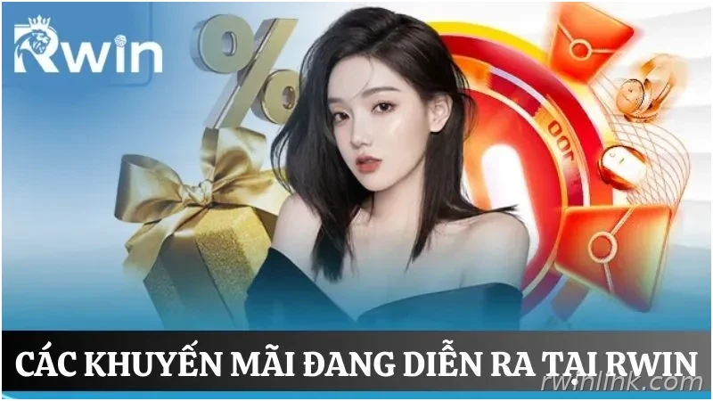 Cập nhật khuyến mãi RWIN mới nhất