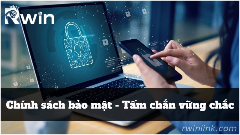 Điểm nổi bật trong chính sách bảo mật Rwin