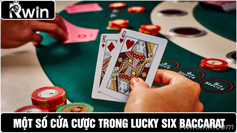 Các cửa đặt cược Lucky Six Baccarat tại Rwin