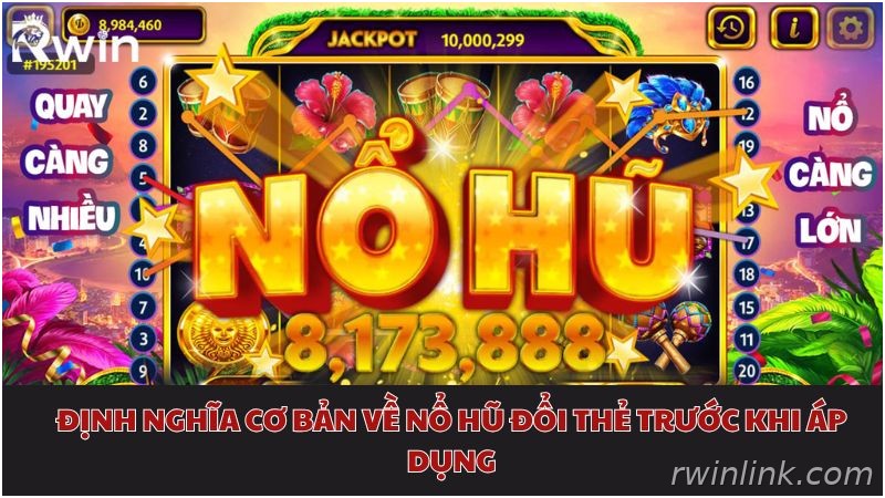 Bí kíp nổ hũ đổi thẻ Rwin từ bước đầu