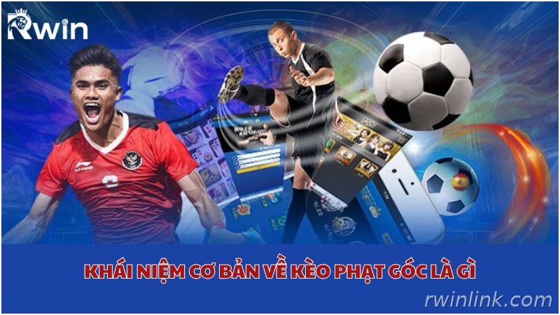 Khám phá kèo phạt góc tại Rwin chi tiết