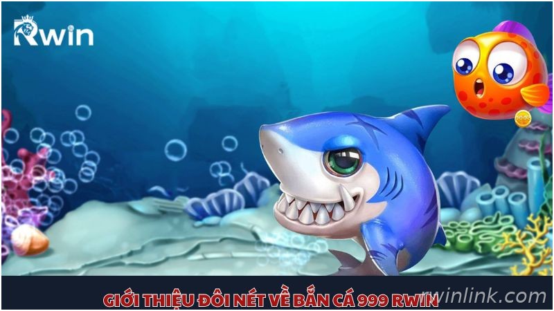 Đại dương săn xu trong bắn cá 999 Rwin