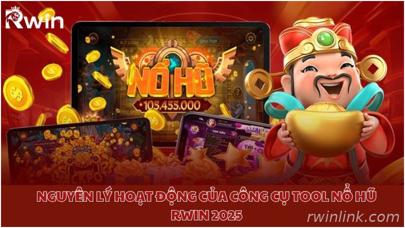 Nguyên lý tool nổ hũ Rwin