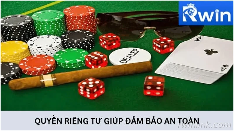 Quyền riêng tư RWIN giúp đảm bảo an toàn cho thành viên