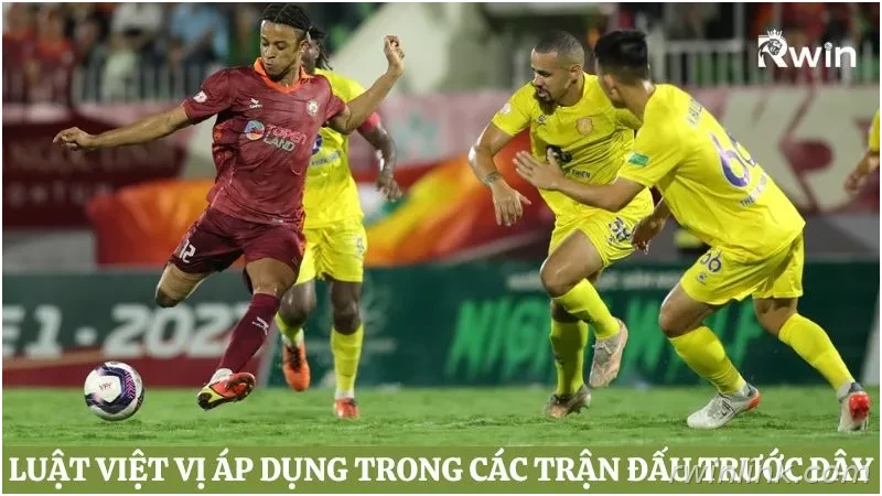 Luật việt vị được áp dụng trong các trận đấu trước đây