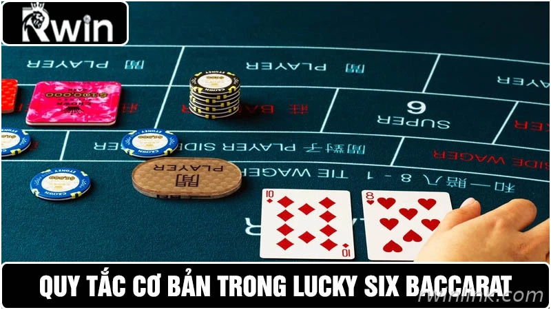 Hướng dẫn luật Lucky Six Baccarat Rwin