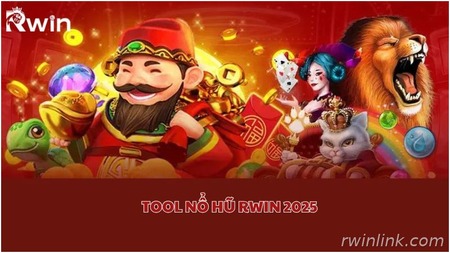 Tool nổ hũ Rwin 2025